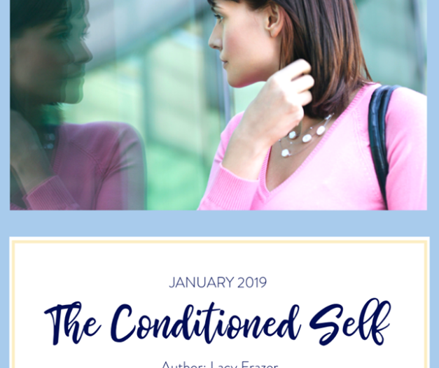 January 2019:  The Conditioned Self