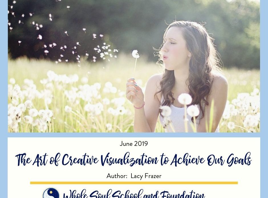 June 2019:  The Art of Creative Visualization to Achieve Our Goals