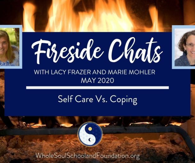 No. 30 ~ Fireside Chats:  The Difference Between Self Care & Coping