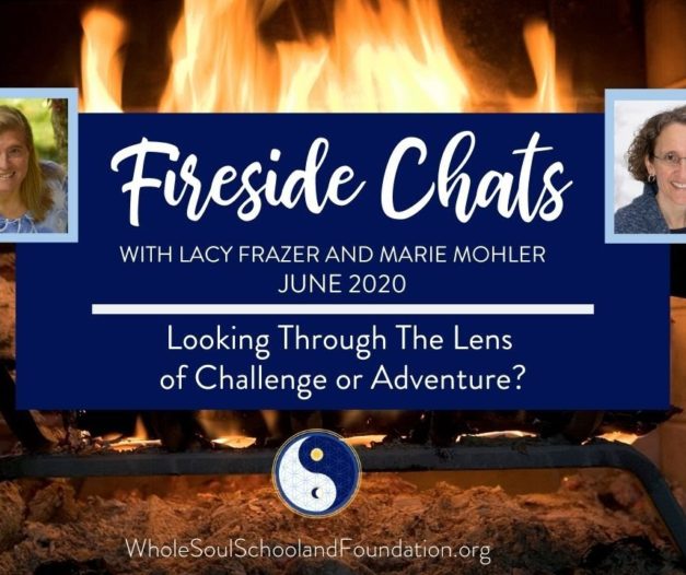 No. 31 ~ Fireside Chats: Looking Through the Lens of Challenge or Adventure?