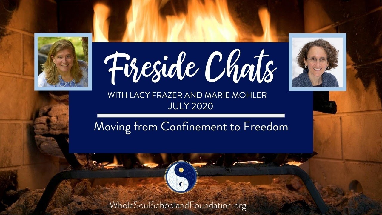 No. 32 ~ Fireside Chats: Moving From Confinement to Freedom