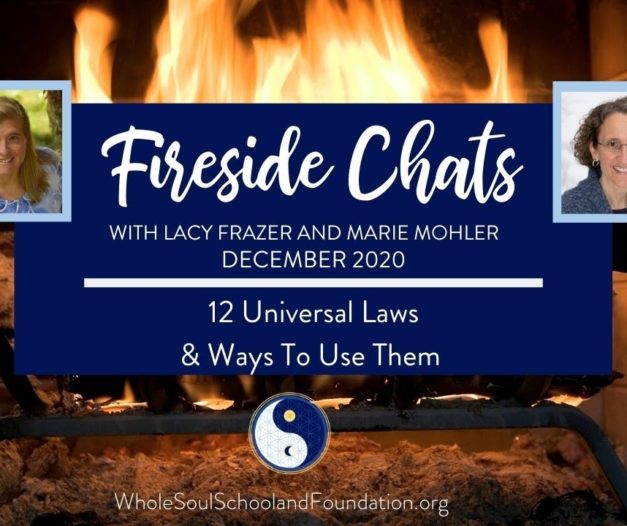 No. 37 ~ Fireside Chats: 12 Universal Laws & Ways To Use Them