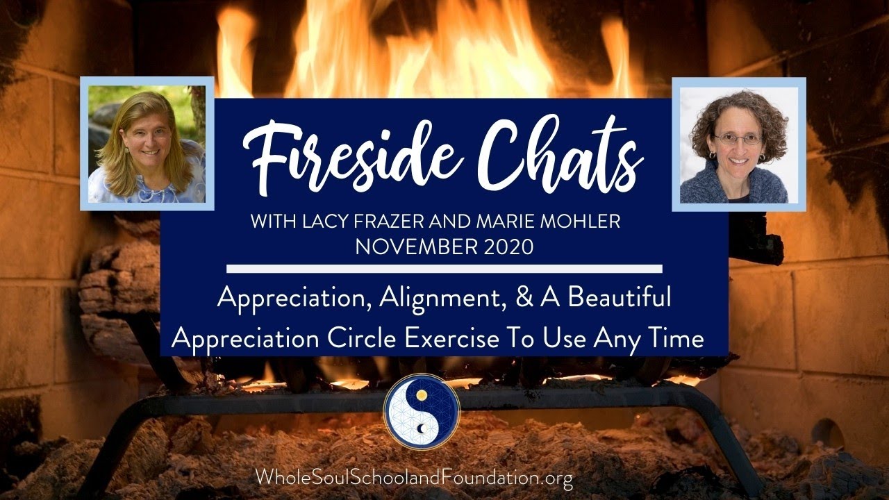 No. 36 ~ Fireside Chats: Appreciation, Alignment, and A Tool To Activate Appreciation & Alignment