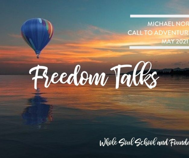 Freedom Talks – May 2021: Michael Noreski Shares Insights About The Call To Adventure
