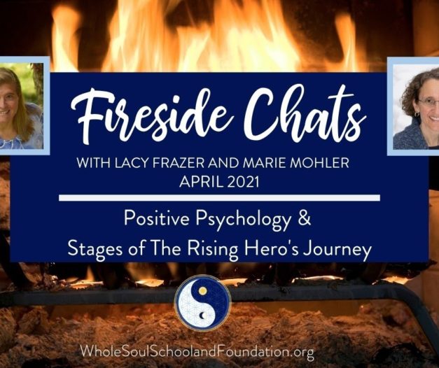No. 41 ~ Fireside Chats: Positive Psychology & Stages of The Rising Hero’s Journey