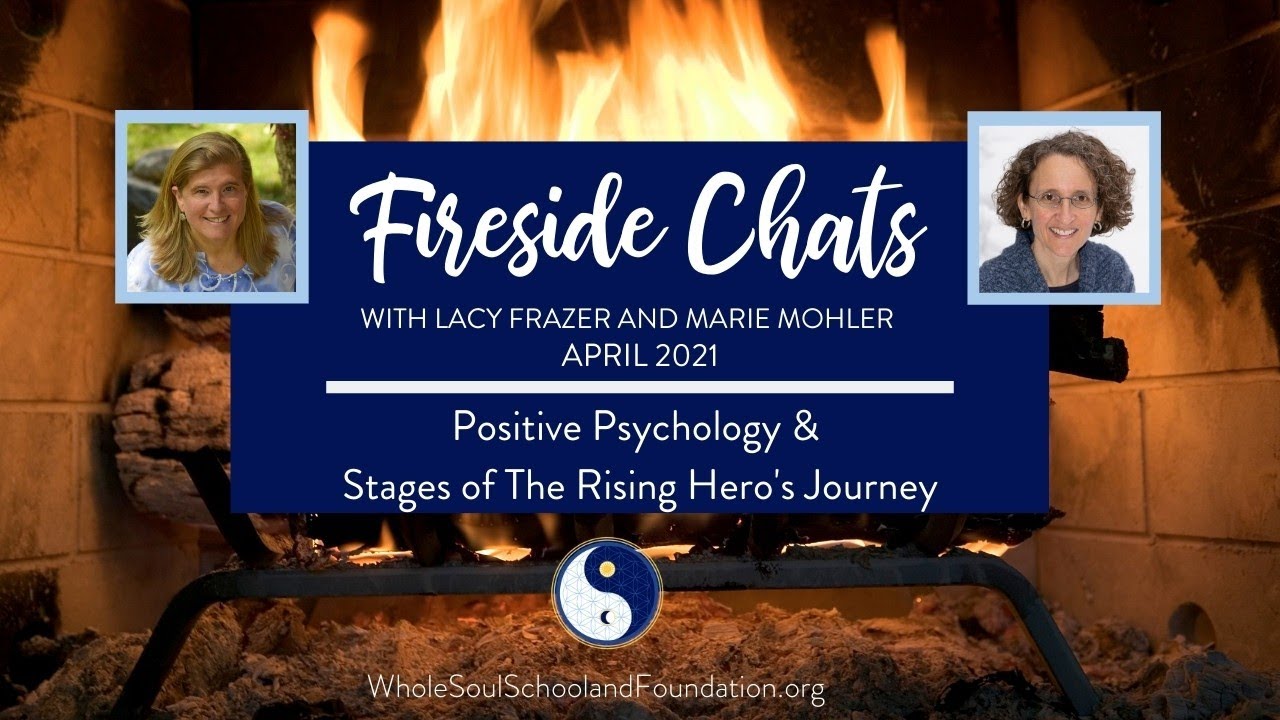 No. 41 ~ Fireside Chats: Positive Psychology & Stages of The Rising Hero’s Journey