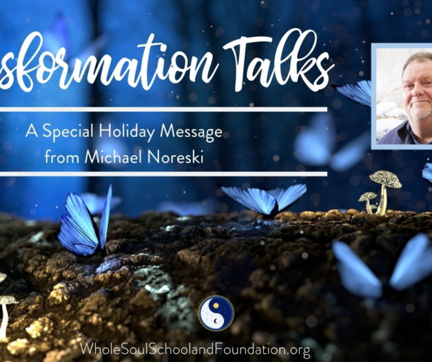 #15 Transformation Talks: Michael Noreski ~ A Message of Light, Peace, & Blessings for the Holidays