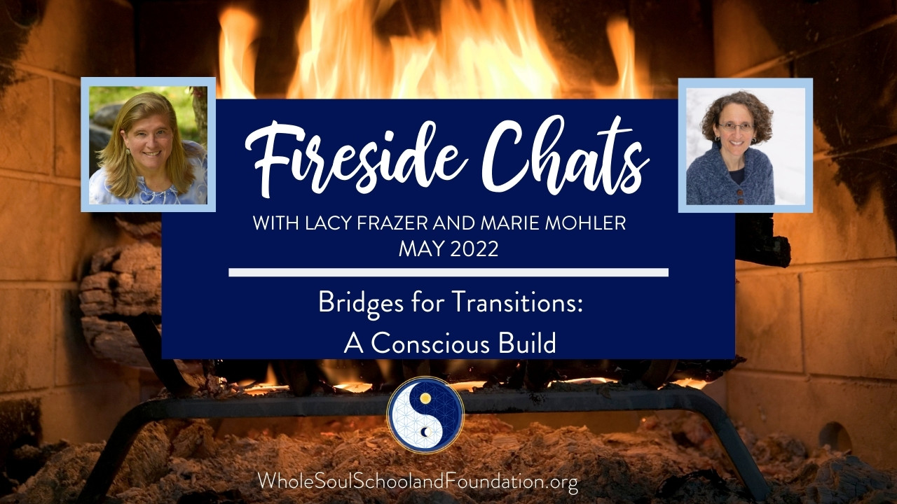 #53 Fireside Chats: Lacy Frazer & Marie Mohler ~ Bridges For Transitions, Change, & Transformation