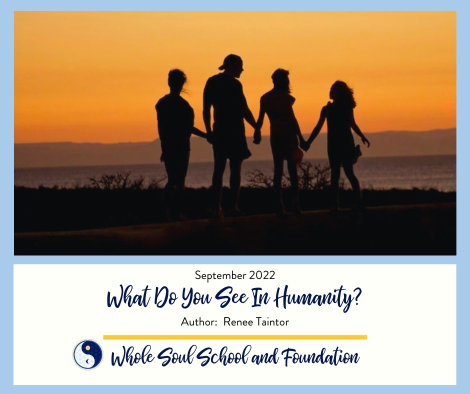 Renee Taintor’s New Inspirational Thought Bytes Series Beginning September 2022: What Do You See In Humanity?