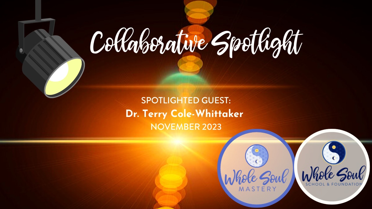 #15 Global Spotlight: Dr. Terry Cole-Whittaker 10 Insights & 7 Hermetic Axioms for Conscious Leaders