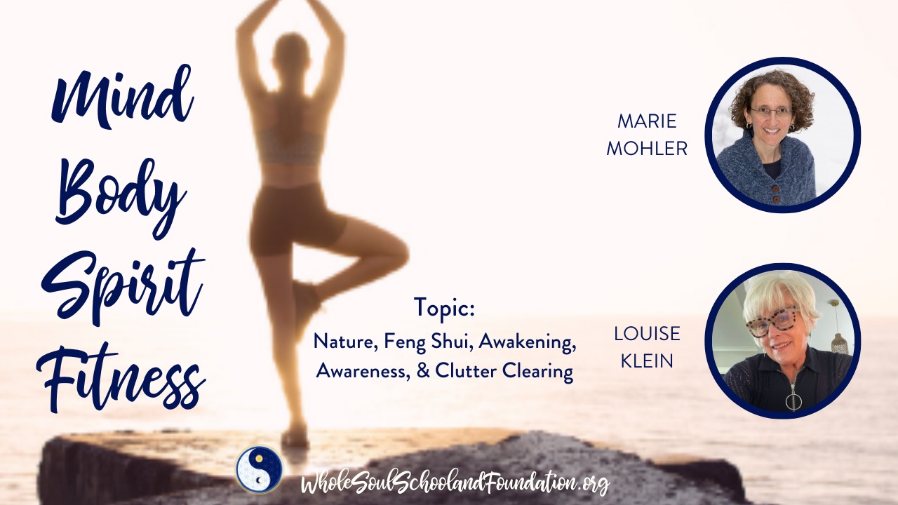 #21 MBS Fitness: Louise Klein ~ Nature, Feng Shui, Awakening, Awareness, & Clutter Clearing